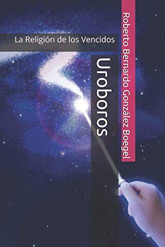 Stock image for Uroboros: La Religin de los Vencidos for sale by Revaluation Books