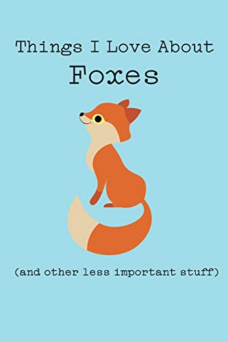 Beispielbild fr Things I Love About Foxes (and other less important stuff): Blank Lined Journal [Soft Cover ] zum Verkauf von booksXpress