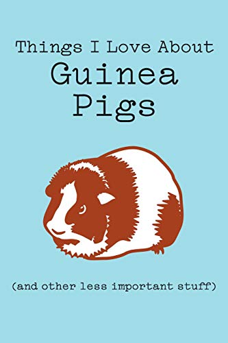 Imagen de archivo de Things I Love About Guinea Pigs (and other less important stuff): Blank Lined Journal [Soft Cover ] a la venta por booksXpress