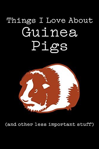 Imagen de archivo de Things I Love About Guinea Pigs (and other less important stuff): Blank Lined Journal [Soft Cover ] a la venta por booksXpress