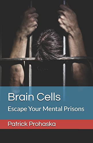Beispielbild fr Brain Cells: Escape Your Mental Prisons zum Verkauf von ThriftBooks-Dallas