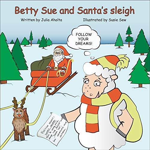 Imagen de archivo de Betty Sue and Santa?s sleigh Christmas Story: Betty Sue and Santa?s sleigh Christmas and New Year Eve Story (Christmas Stories) a la venta por Lucky's Textbooks