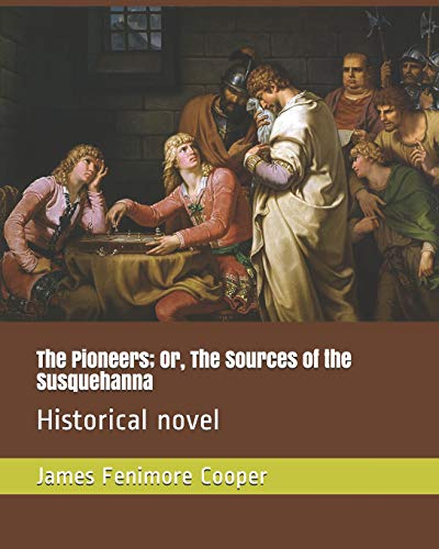 9781731511119: The Pioneers; Or, The Sources of the Susquehanna: Historical novel