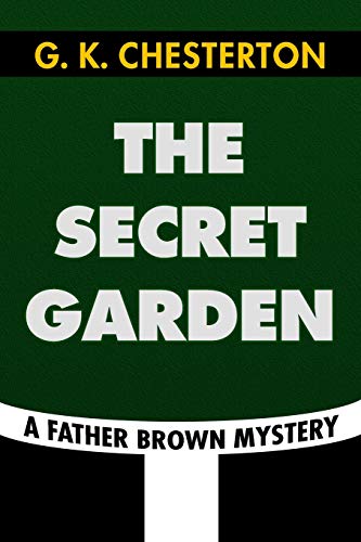 Imagen de archivo de The Secret Garden by G. K. Chesterton: Super Large Print Edition of the Classic Father Brown Mystery Specially Designed for Low Vision Readers a la venta por Read&Dream