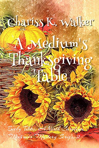 Stock image for A Medium's Thanksgiving Table (Becky Tibbs: A North Carolina Medium's Mystery Series) for sale by Lucky's Textbooks