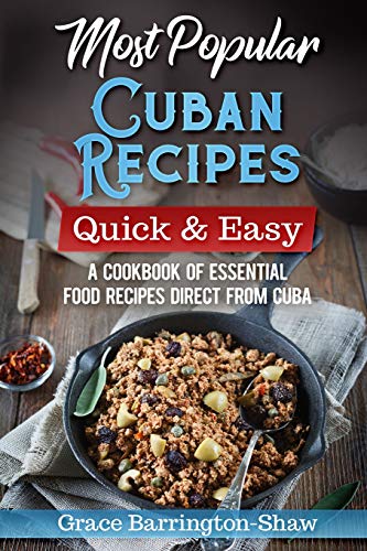 Stock image for Most Popular Cuban Recipes  " Quick & Easy: A Cookbook of Essential Food Recipes Direct From Cuba for sale by PlumCircle