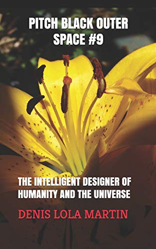 Stock image for Pitch Black Outer Space #9: The Intelligent Designer of Humanity and the Universe for sale by PBShop.store US