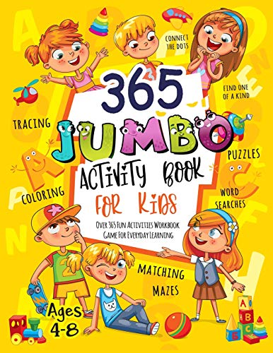 9781731552501: 365 Jumbo Activity Book for Kids Ages 4-8: Over 365 Fun Activities Workbook Game For Everyday Learning, Coloring, Dot to Dot, Puzzles, Mazes, Word Search and More!