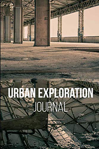 Stock image for Urban Exploration Journal: 6"x 9" 120 Exploration Notebook for sale by Revaluation Books