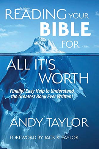Beispielbild fr Reading Your Bible for All It's Worth: Finally! Easy Help to Understand the Greatest Book Ever Written! zum Verkauf von SecondSale