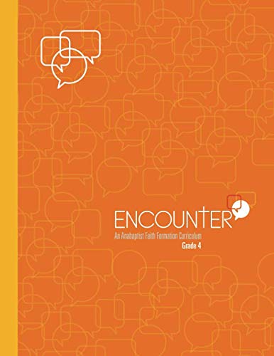 Stock image for ENCOUNTER: Grade 4: An Anabaptist Faith Formation Curriculum for sale by Revaluation Books