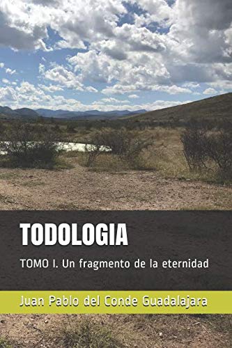 Stock image for TODOLOGIA: TOMO I. Un fragmento de la eternidad for sale by Revaluation Books