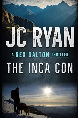 Stock image for The Inca Con : A Rex Dalton Thriller for sale by Better World Books: West