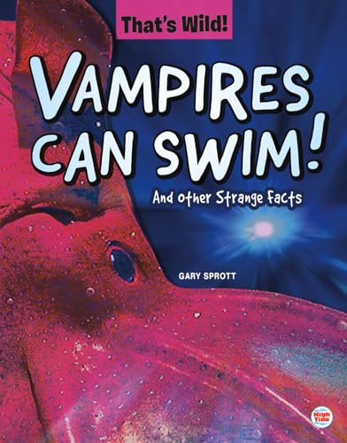 Stock image for Vampires Can Swim!: And Other Strange Facts for sale by Revaluation Books