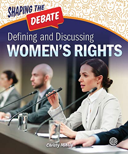 Stock image for Shaping the Debate Defining and Discussing Women  s Rights for sale by Bookmonger.Ltd