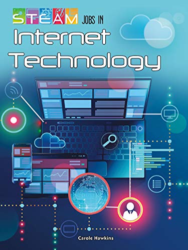 9781731614773: Steam Jobs in Internet Technology (STEAM Jobs You'll Love)