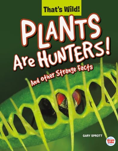 Stock image for Plants Are Hunters! and Other Strange Facts for sale by ThriftBooks-Dallas
