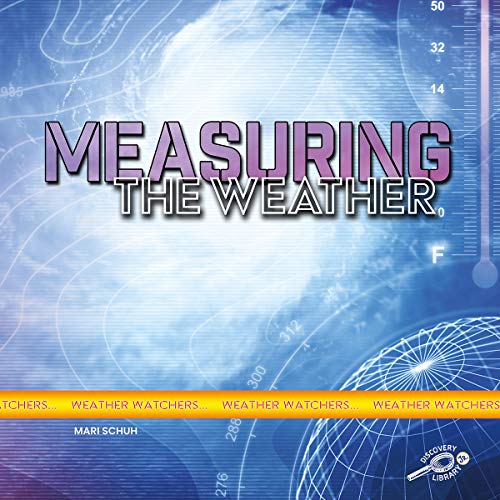 Beispielbild fr Measuring the Weather (Weather Watchers) zum Verkauf von Buchpark