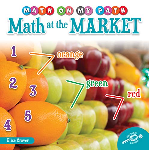 Stock image for Rourke Educational Media Math on my Path: Math at the Market?Counting, Sorting, and Shape Recognition Fun in the Supermarket, Grades K-2 Leveled Readers (24 pgs) Reader for sale by HPB-Diamond