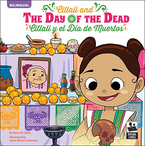 Imagen de archivo de Citlali And The Day Of The Dead  Bilingual Children  s Book About Mexican Holiday Día de los Muertos and Spanish Traditions, PreK-Grade 3 Leveled . (32 Pages) (English and Spanish Edition) a la venta por Dream Books Co.