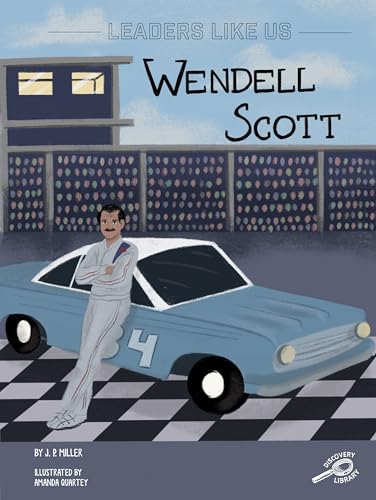 Stock image for Leaders Like Us: Wendell Scott?Biography About NASCAR Champion Wendell Scott, an African American Leader in Racing, Grades 1-4 Leveled Readers (24 pgs) for sale by Better World Books