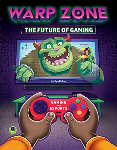 Stock image for Warp Zone: The Future of Gaming?The Latest Advancements in Video Game Technology, Gaming, Virtual Reality, and eSports, Grades 3-8 Leveled Readers (32 pgs) (Gaming and Esports) for sale by Gulf Coast Books