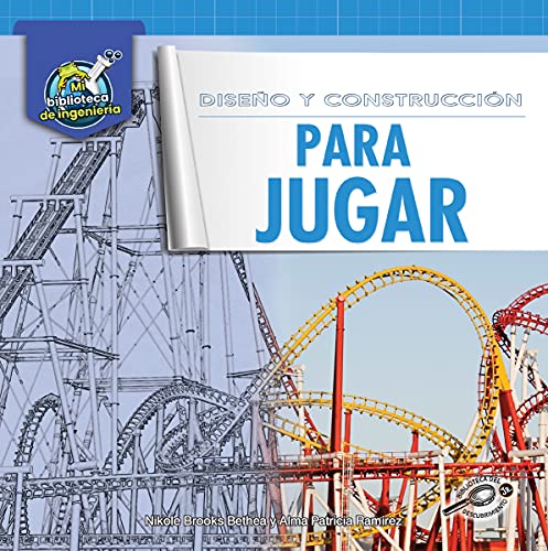 9781731649126: Mi Biblioteca de Ingeniera: Diseo y Construccin para Jugar―Playful Designs and Constructions, From Amusement Parks to Sports, Grades K-2 Leveled ... (My Engineering Library)) (Spanish Edition)