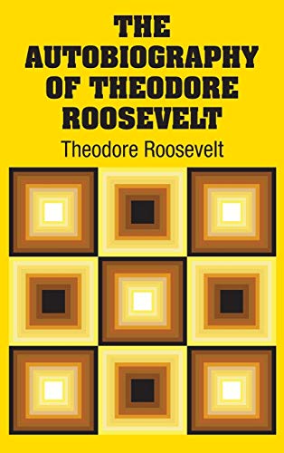 9781731702975: The Autobiography of Theodore Roosevelt