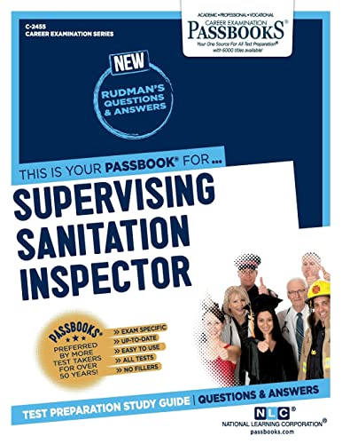 Stock image for Supervising Sanitation Inspector (C-2455): Passbooks Study Guide (Career Examination Series) for sale by Lucky's Textbooks