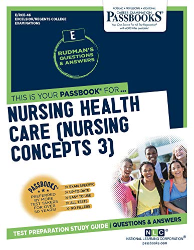 Stock image for Nursing Health Care (Nursing Concepts 3) (RCE-46): Passbooks Study Guide (Excelsior / Regents College Examinations) for sale by Lucky's Textbooks