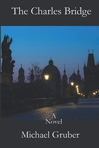 Stock image for The Charles Bridge: A Novel for sale by Better World Books
