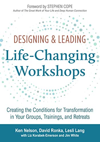 Beispielbild fr Designing & Leading Life-Changing Workshops: Creating the Conditions for Transformation in Your Groups, Trainings, and Retreats zum Verkauf von BooksRun