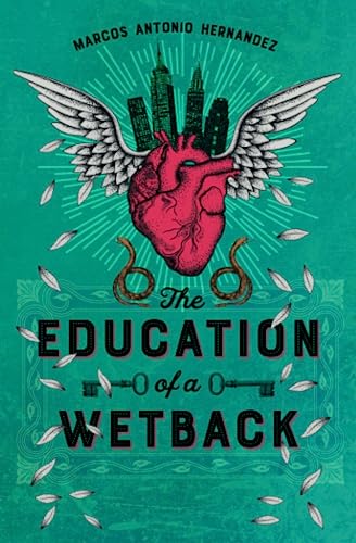 

The Education of a Wetback