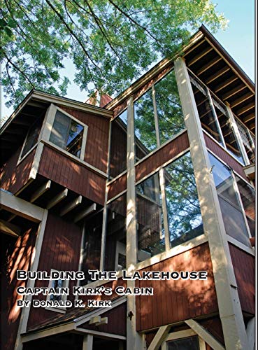 Imagen de archivo de Building The Lakehouse: Captain Kirk's Cabin a la venta por Lucky's Textbooks
