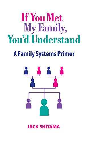 Stock image for If You Met My Family, You'd Understand: A Family Systems Primer for sale by HPB Inc.