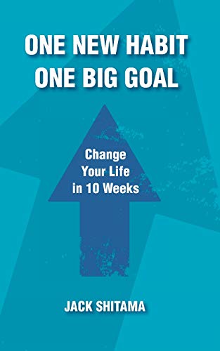 Stock image for One New Habit, One Big Goal: Change Your Life in 10 Weeks for sale by GF Books, Inc.