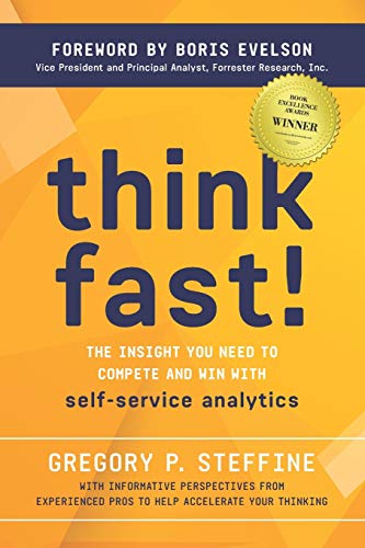 Beispielbild fr Think Fast!: The insight you need to compete and win with self-service analytics zum Verkauf von BooksRun