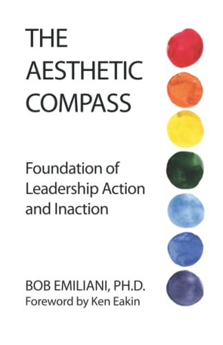 9781732019157: The Aesthetic Compass: Foundation of Leadership Action and Inaction