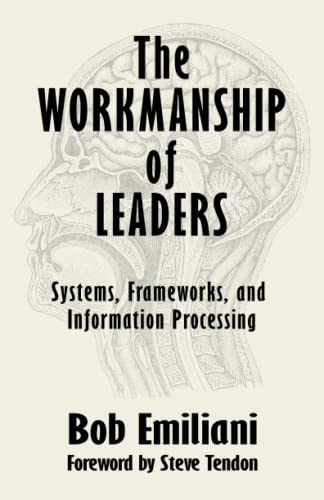 Imagen de archivo de The Workmanship of Leaders: Systems, Frameworks, and Information Processing a la venta por California Books