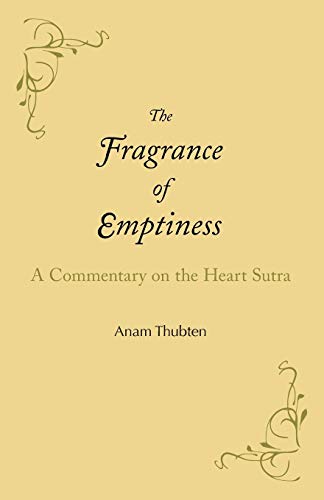 Stock image for The Fragrance of Emptiness: A Commentary on the Heart Sutra for sale by Goodwill of Colorado