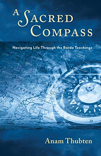 Beispielbild fr A Sacred Compass: Navigating Life Through the Bardo Teachings zum Verkauf von WorldofBooks