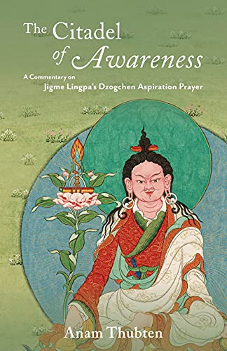 Stock image for The Citadel of Awareness: A Commentary on Jigme Lingpa's Dzogchen Aspiration Prayer for sale by GreatBookPrices