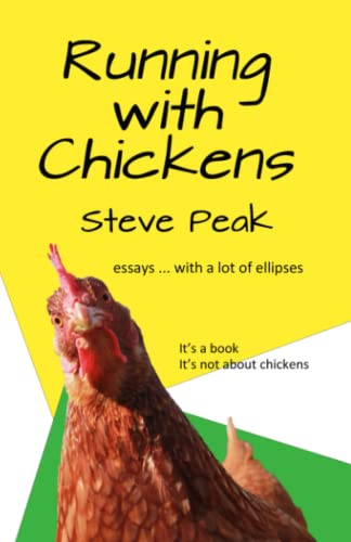 9781732026209: Running With Chickens: essays ... with a lot of ellipses