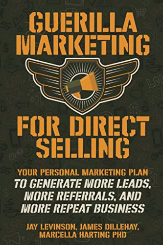 Beispielbild fr Guerilla Marketing for Direct Selling: Your Personal Marketing Plan to Generate More Leads, More Referrals, and More Repeat Business zum Verkauf von Blue Vase Books