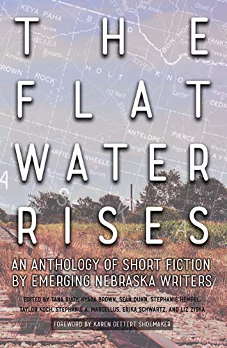 Beispielbild fr The Flat Water Rises: An Anthology of Short Fiction by Emerging Nebraska Writers zum Verkauf von Revaluation Books