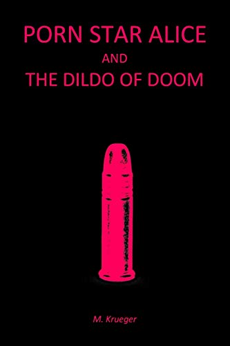 Stock image for Porn Star Alice and the Dildo of Doom for sale by Lucky's Textbooks