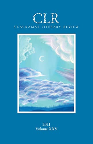 Stock image for Clackamas Literary Review XXV for sale by ThriftBooks-Atlanta