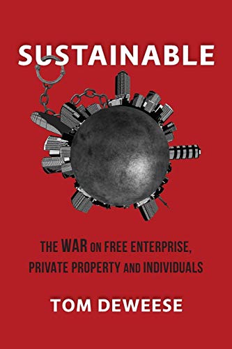 Stock image for Sustainable: The War on Free Enterprise, Private Property and Individuals for sale by Books From California
