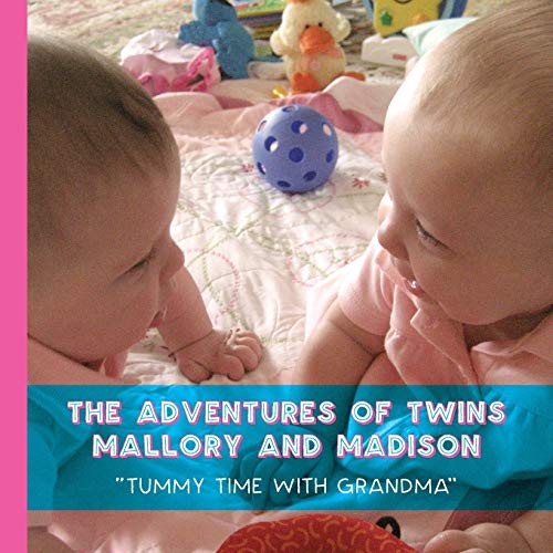 Beispielbild fr The Adventures of Twins Mallory and Madison : Tummy Time with Grandma zum Verkauf von Better World Books