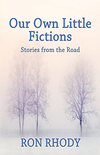 Imagen de archivo de Our Own Little Fictions: Stories from the Road a la venta por Lucky's Textbooks
